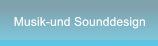 Musik-und Sounddesign Musik-und Sounddesign